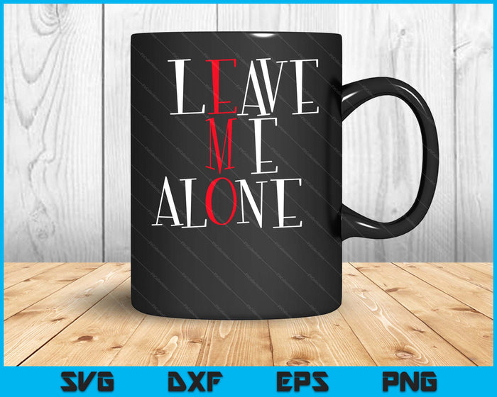 Leave Me Alone Emo Clothes Emocore Emo Music Fan SVG PNG Digital Printable Files