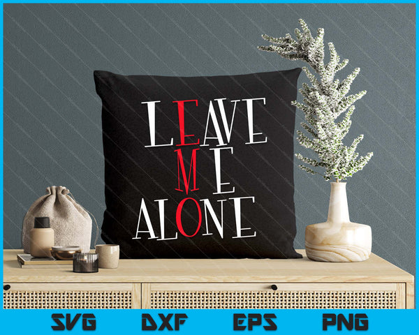 Leave Me Alone Emo Clothes Emocore Emo Music Fan SVG PNG Digital Printable Files