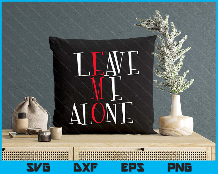 Leave Me Alone Emo Clothes Emocore Emo Music Fan SVG PNG Digital Printable Files
