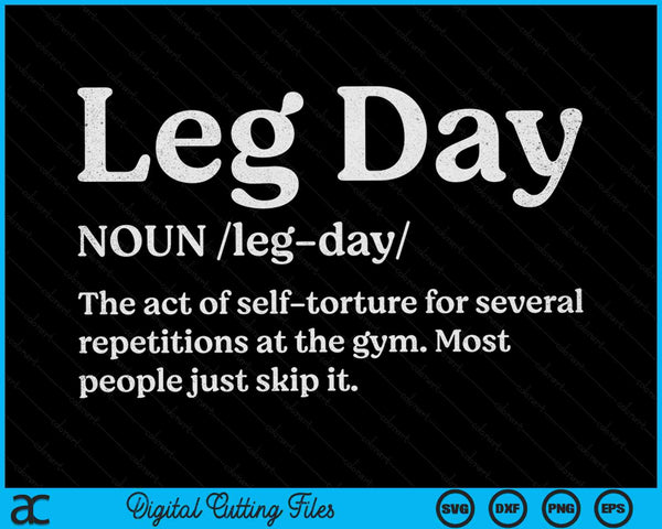 Leg Day Definition Gym Pump Cover Oversized Gym Workout SVG PNG Digital Printable Files