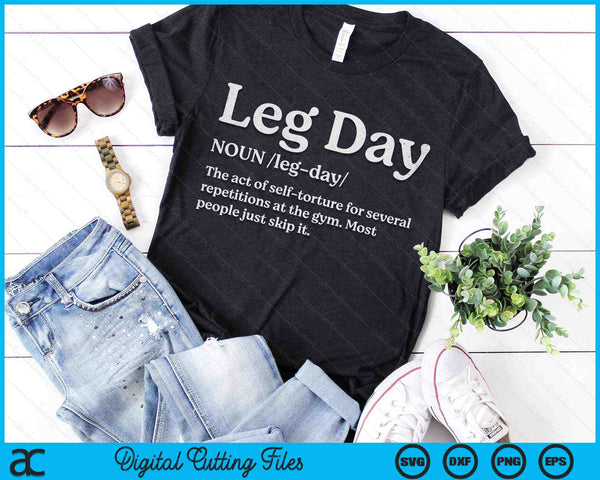 Leg Day Definition Gym Pump Cover Oversized Gym Workout SVG PNG Digital Printable Files