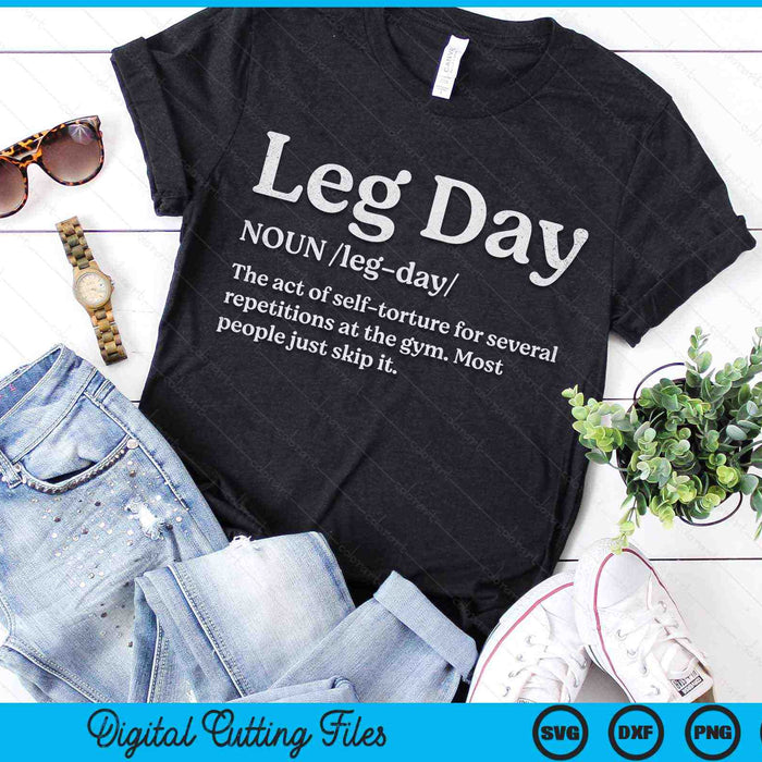 Leg Day Definition Gym Pump Cover Oversized Gym Workout SVG PNG Digital Printable Files