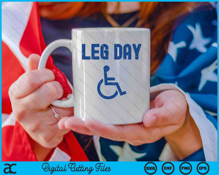 Leg Day Funny Handicap Workout en Gym SVG PNG digitale afdrukbare bestanden