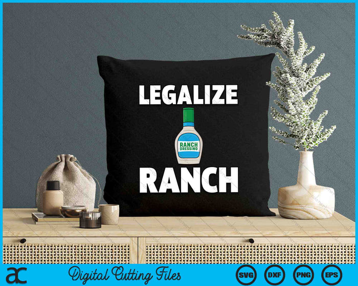 Legalize Ranch Dressing Funny Condiment Sauce SVG PNG Digital Cutting Files