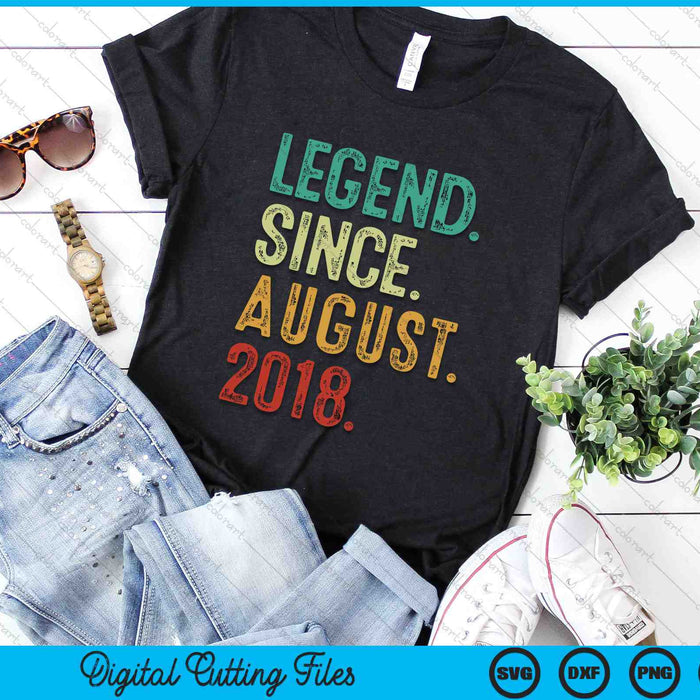 Legend Since August 2018 6 Years Old 6th Birthday SVG PNG Digital Cutting Files