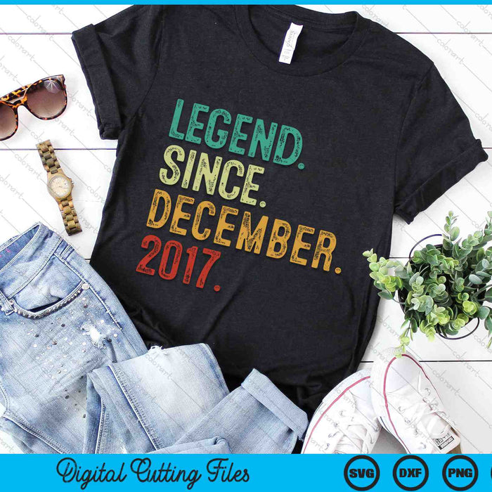 Legend Since December 2017 6 Years Old 6th Birthday SVG PNG Digital Cutting Files