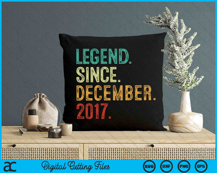 Legend Since December 2017 6 Years Old 6th Birthday SVG PNG Digital Cutting Files