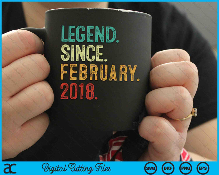 Legend Since February 2018 6 Years Old 6th Birthday SVG PNG Digital Cutting Files