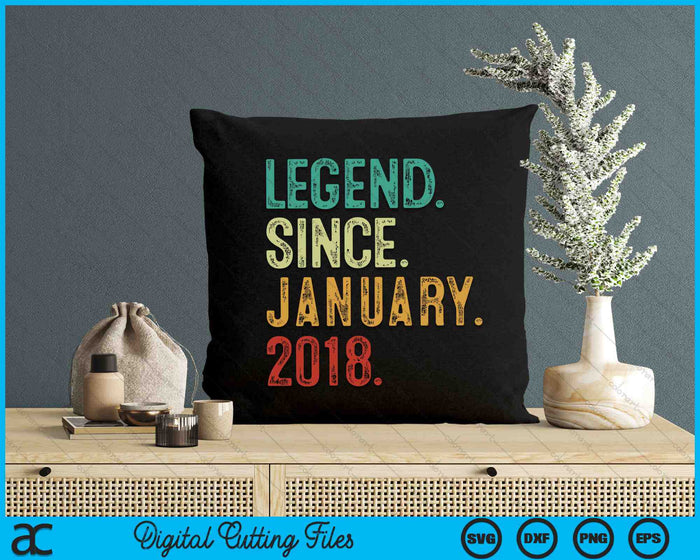 Legend Since January 2018 6 Years Old 6th Birthday SVG PNG Digital Cutting Files