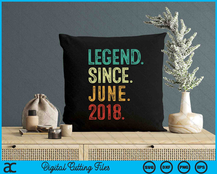 Legend Since June 2018 6 Years Old 6th Birthday SVG PNG Digital Cutting Files