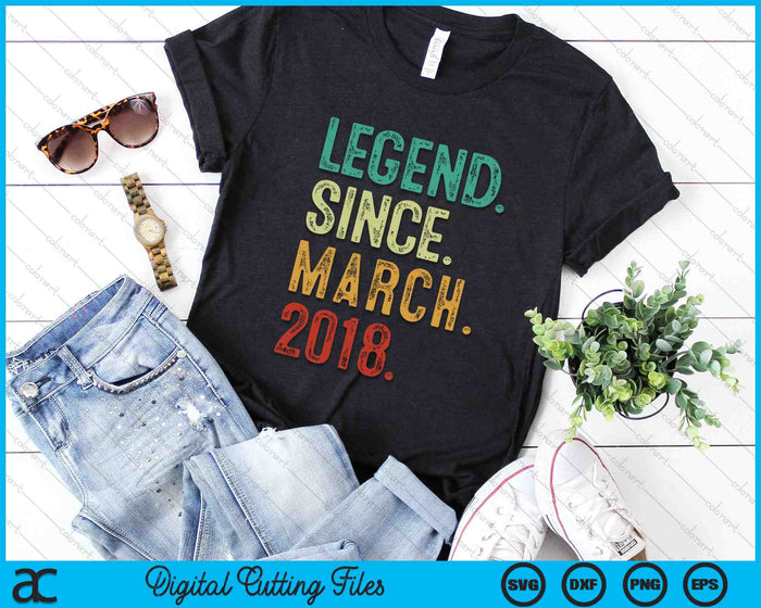 Legend Since March 2018 6 Years Old 6th Birthday SVG PNG Digital Cutting Files