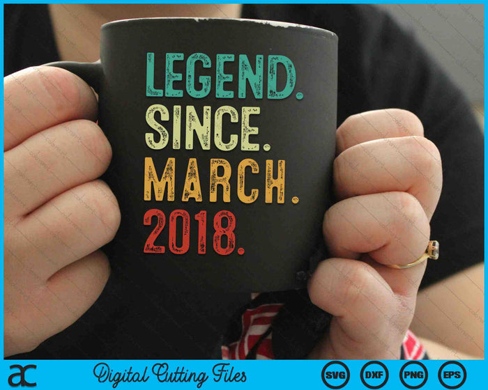 Legend Since March 2018 6 Years Old 6th Birthday SVG PNG Digital Cutting Files