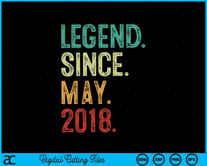 Legend Since May 2018 6 Years Old 6th Birthday SVG PNG Digital Cutting Files