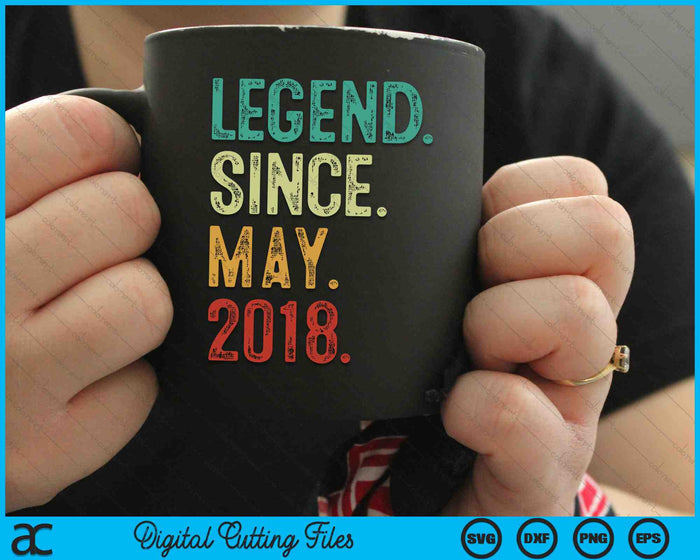 Legend Since May 2018 6 Years Old 6th Birthday SVG PNG Digital Cutting Files