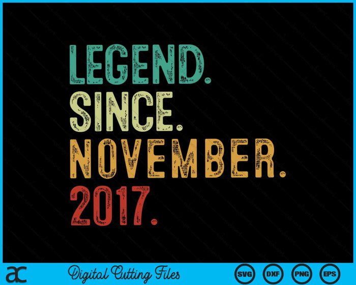 Legend Since November 2017 6 Years Old 6th Birthday SVG PNG Digital Cutting Files