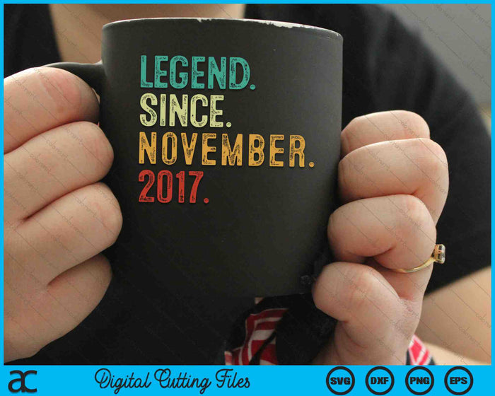 Legend Since November 2017 6 Years Old 6th Birthday SVG PNG Digital Cutting Files