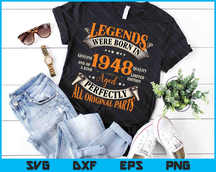 Legends Were Born in 1948 Aged Perfectly all Original Parts SVG PNG Cutting Printable Files