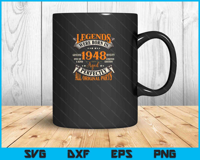 Legends Were Born in 1948 Aged Perfectly all Original Parts SVG PNG Cutting Printable Files