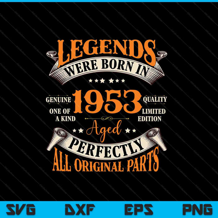 Legenden zijn geboren in 1953, perfect verouderd, alle originele onderdelen SVG PNG snijden afdrukbare bestanden
