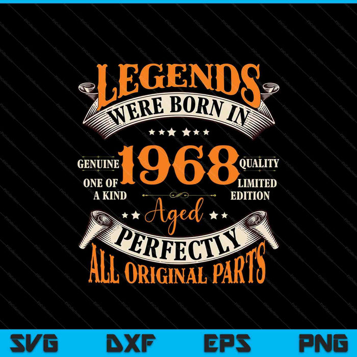Legends Were Born in 1968 Aged Perfectly SVG PNG Cutting Printable Files