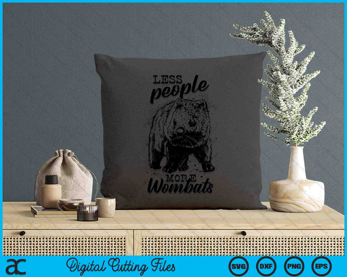 Less People More Wombats Funny SVG PNG Digital Printable Files