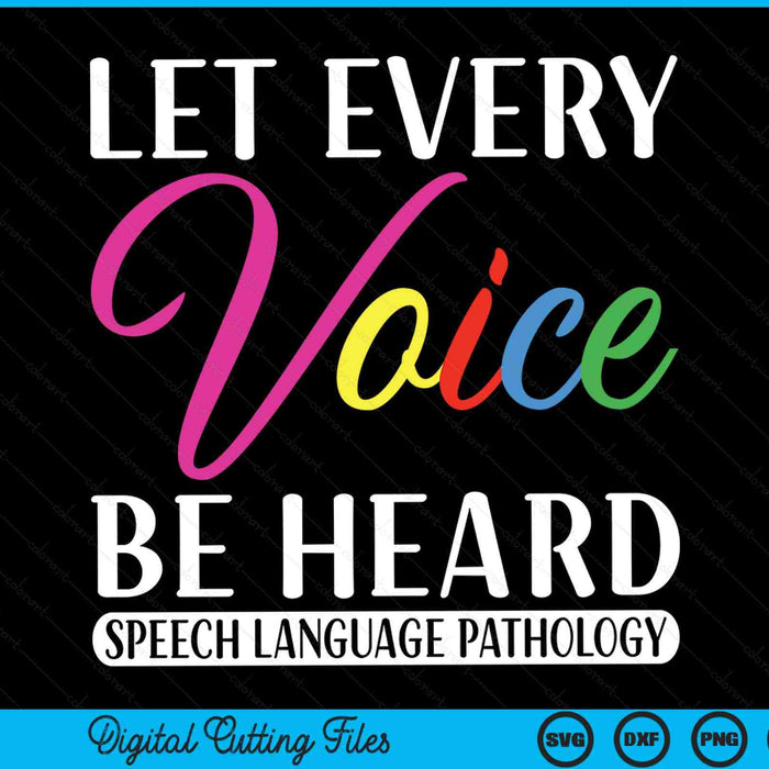Let every voice be heard speech language pathology SVG cut file