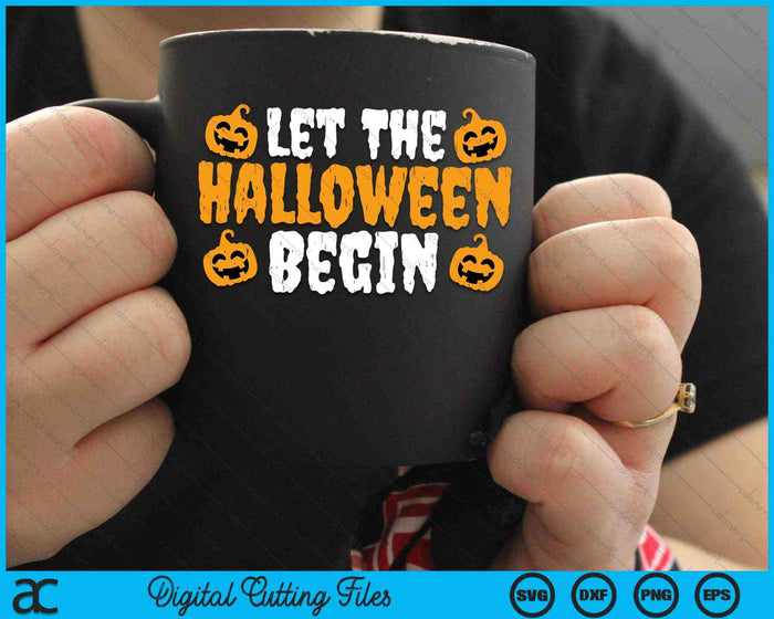 Let The Halloween Begin Halloween Costume SVG PNG Cutting Printable Files