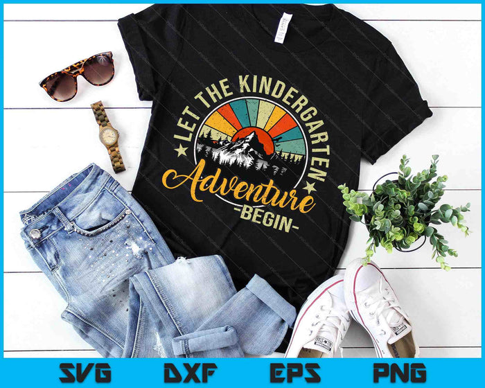 Let The Kindergarten Adventure Begin First Day Of School SVG PNG Digital Printable Files