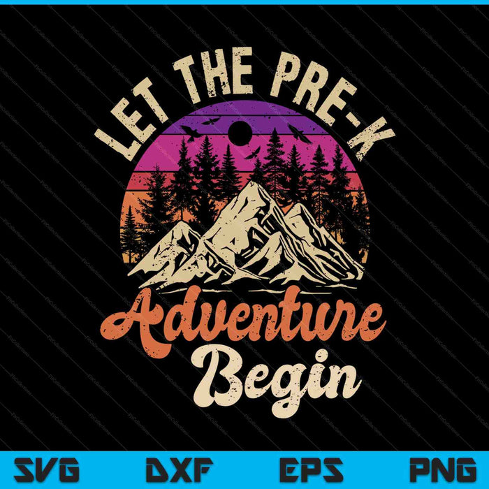 Let the pre-k adventure begin first day pre k preschool SVG cut file