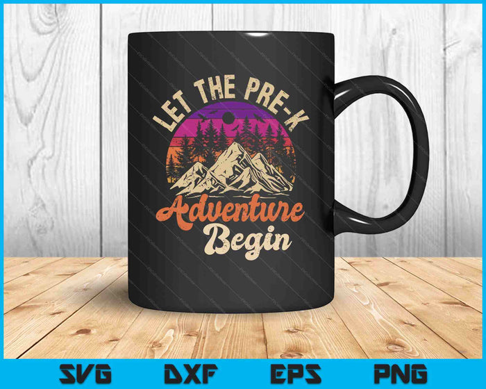 Let The Pre-K Adventure Begin First Day Pre K Preschool SVG PNG Digital Printable Files