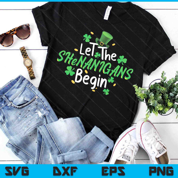 Let The Shenanigans Begin Funny St Patrick's Day SVG PNG Digital Printable Files