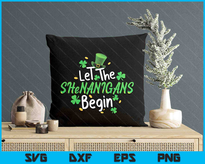 Let The Shenanigans Begin Funny St Patrick's Day SVG PNG Digital Printable Files