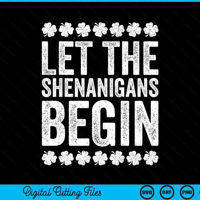 Let the shenanigans begin St Patrick's Day SVG cut file