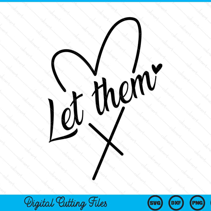 Let Them SVG PNG Digital Printable Files