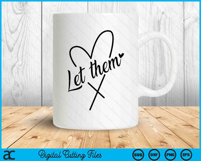 Let Them SVG PNG Digital Printable Files