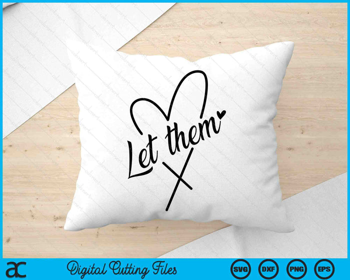 Let Them SVG PNG Digital Printable Files