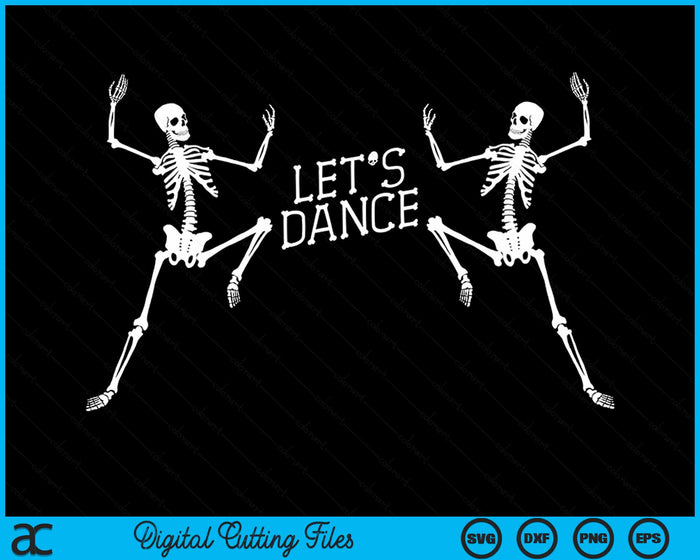 Let's Dance Skeleton Skull Dance of Death Funny Halloween SVG PNG Digital Cutting File