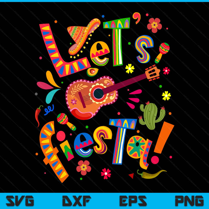 Let's Fiesta Cinco De Mayo Squad Mexican Party SVG PNG Digital Printable Files