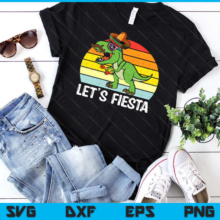 Let's Fiesta Mexican Dino Trex Cinco De Mayo Toddler Boys SVG PNG Digital Printable Files