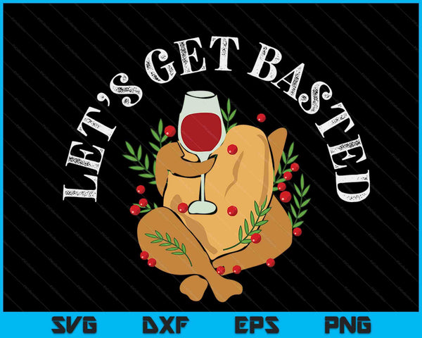 Let's Get Basted Thanksgiving SVG PNG Digital Cutting Files