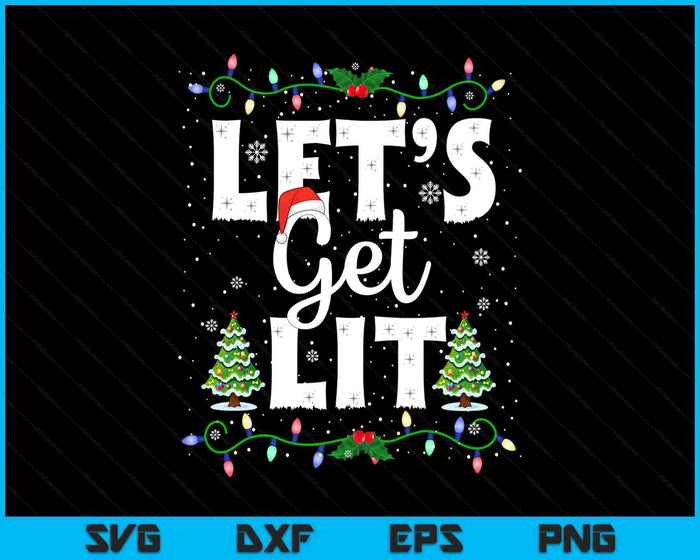 Let's Get Lit Christmas Funny Xmas Pajamas Holiday Drinking SVG PNG Digital Printable Files