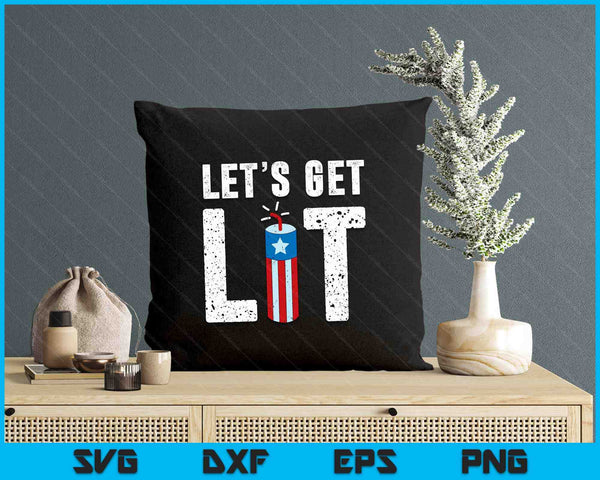 Let's Get Lit Funny July 4th Fireworks SVG PNG Digital Printable Files