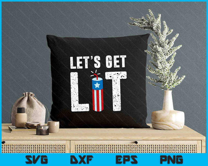 Let's Get Lit Funny July 4th Fireworks SVG PNG Digital Printable Files