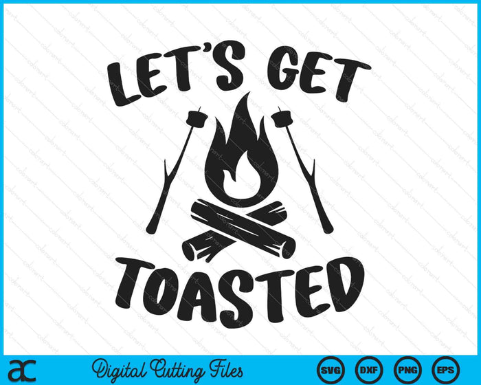 Let's Get Toasted Commercial SVG PNG Digital Printable Files