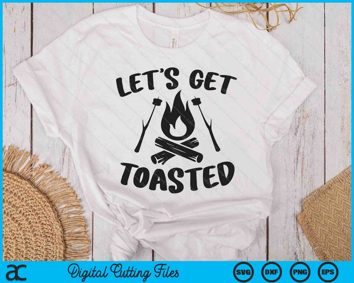 Let's Get Toasted Commercial SVG PNG Digital Printable Files