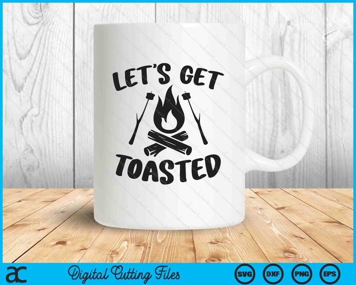 Let's Get Toasted Commercial SVG PNG Digital Printable Files