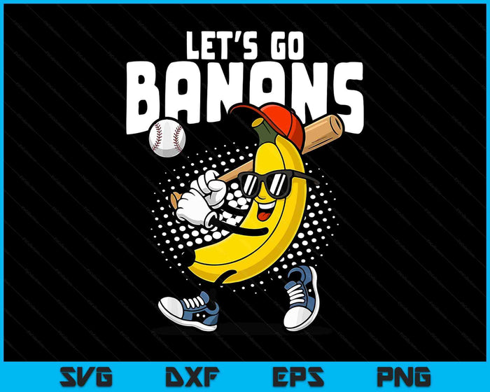 Let's Go Bananas Funny Banana Baseball Lover Banana SVG PNG Digital Printable Files