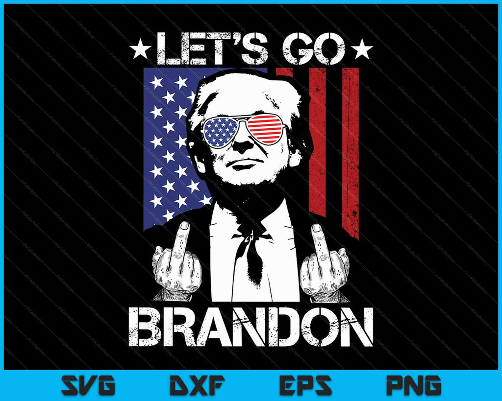 Let’s Go Brandon Trump Middle Finger Flag SVG PNG Cutting Files