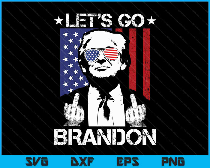 Let's Go Brandon Trump Middle Finger Flag SVG PNG Cutting Printable Files