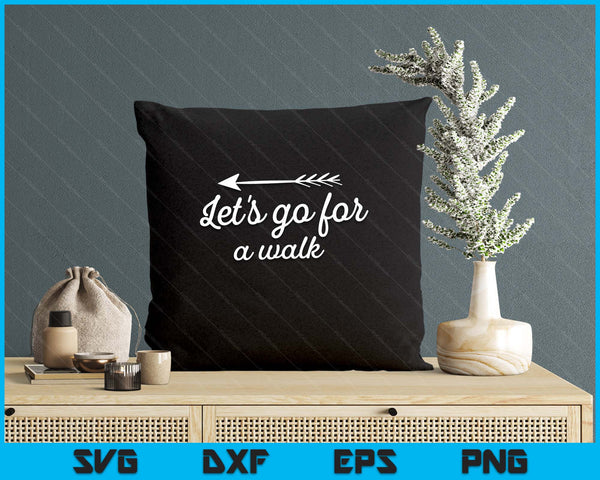 Let's Go For A Walk Funny T-Shirt Gift For Fitness Lovers SVG PNG Digital Printable Files